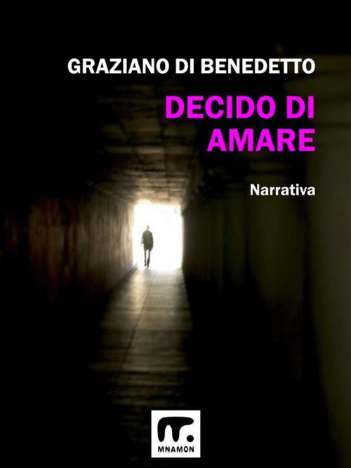 Cover of the book Decido di amare by Graziano Di Benedetto, Mnamon