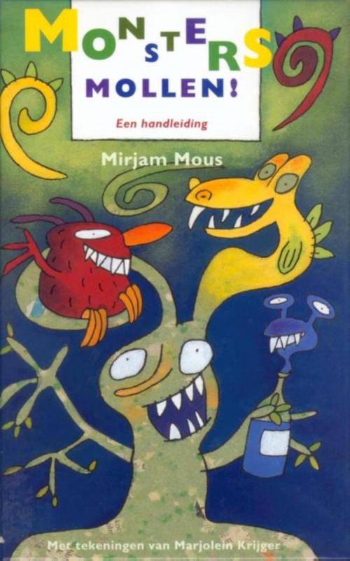 Cover of the book Monsters mollen! by Mirjam Mous, Uitgeverij Unieboek | Het Spectrum