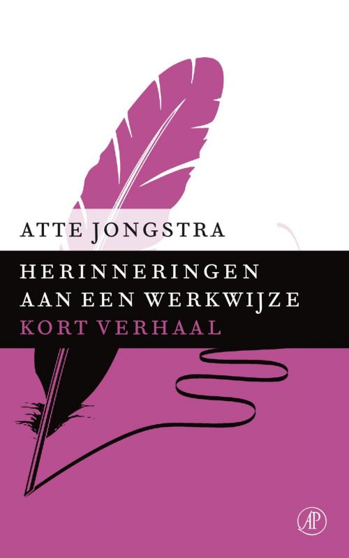Cover of the book Herinneringen aan een werkwijze by Atte Jongstra, Singel Uitgeverijen