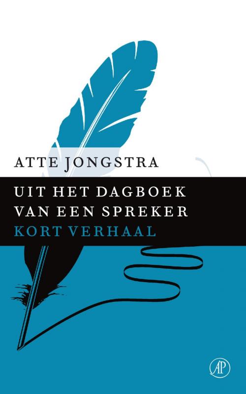 Cover of the book Uit het dagboek van een spreker by Atte Jongstra, Singel Uitgeverijen