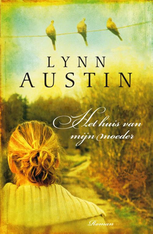 Cover of the book Het huis van mijn moeder by Lynn Austin, VBK Media