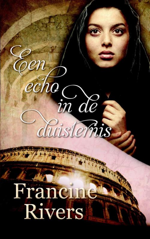 Cover of the book Een echo in de duisternis by Francine Rivers, VBK Media