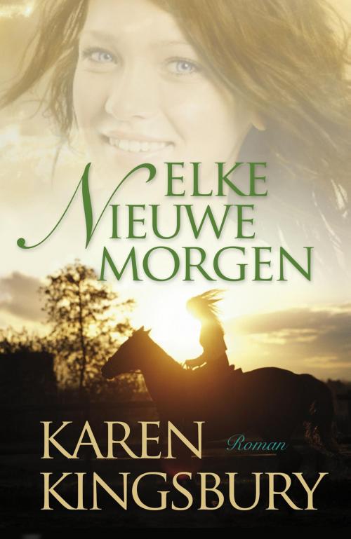 Cover of the book Elke nieuwe morgen by Karen Kingsbury, VBK Media