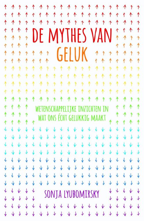 Cover of the book De mythes van geluk by Sonja Lyubomirsky, Bruna Uitgevers B.V., A.W.
