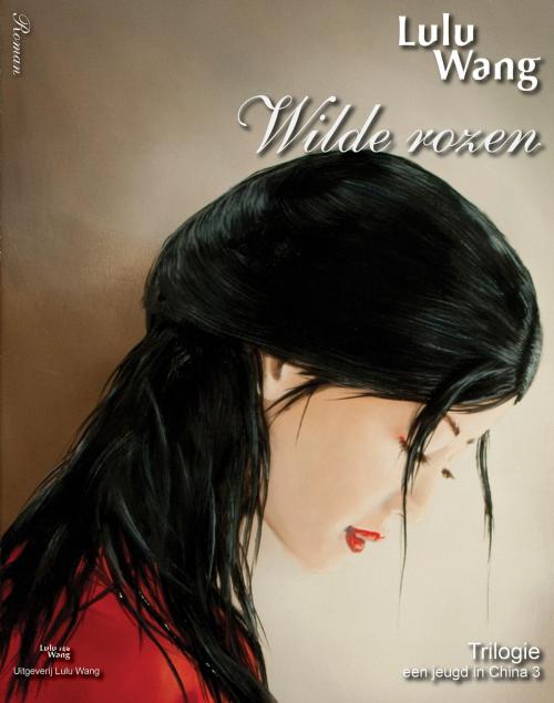 Cover of the book Wilde Rozen by Lulu Wang, Uitgeverij Lulu Wang