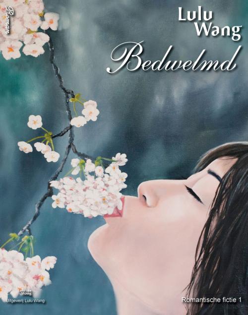 Cover of the book Bedwelmd by Lulu Wang, Uitgeverij Lulu Wang