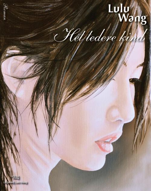 Cover of the book Het Tedere Kind by Lulu Wang, Uitgeverij Lulu Wang