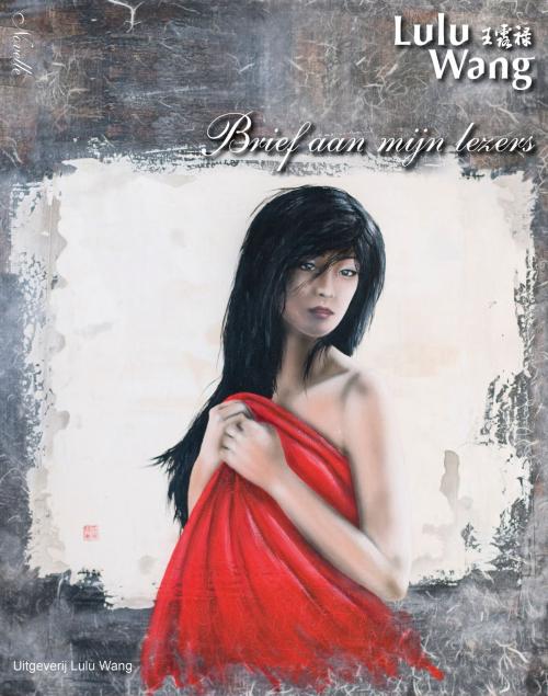 Cover of the book Brief aan mijn Lezers by Lulu Wang, Uitgeverij Lulu Wang