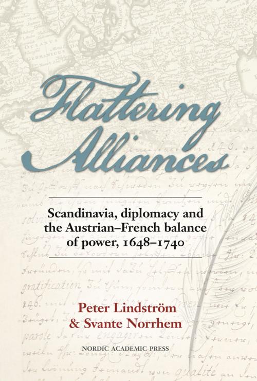 Cover of the book Flattering Alliances by Peter Lindström, Svante Norrhem, Nordic Academic Press