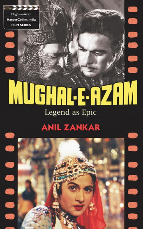 Cover of the book Mughal-E-Azam by Anil Zankar, HarperCollins Publishers India