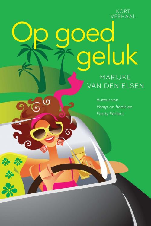Cover of the book Op goed geluk! by Marijke van den Elsen, VBK Media