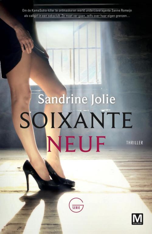 Cover of the book Soixante neuf by Sandrine Jolie, Uitgeverij Marmer B.V.