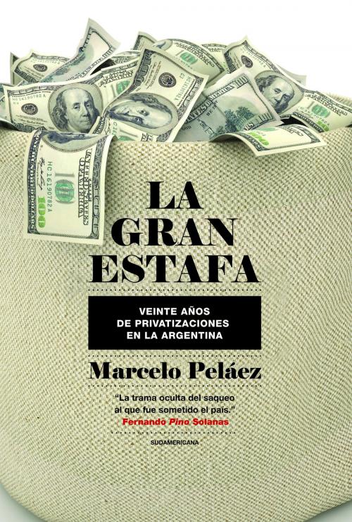 Cover of the book La gran estafa by Marcelo Pelaez, Penguin Random House Grupo Editorial Argentina