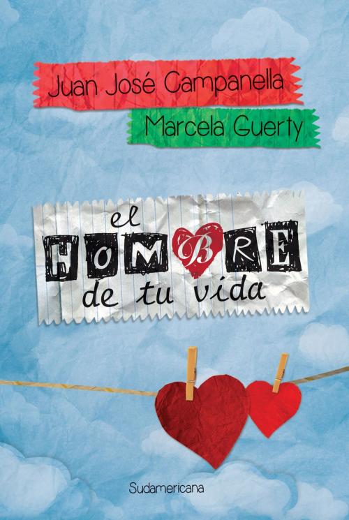 Cover of the book El hombre de tu vida by Juan José Campanella, Marcela Guerty, Penguin Random House Grupo Editorial Argentina
