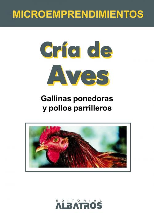 Cover of the book Cría de aves EBOOK by José Luis Barbado, Editorial Albatros