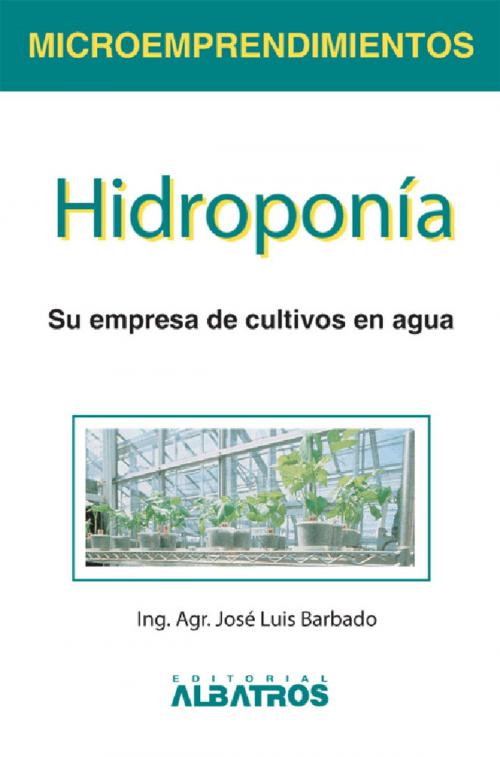 Cover of the book Hidroponia EBOOK by José Luis Barbado, Editorial Albatros