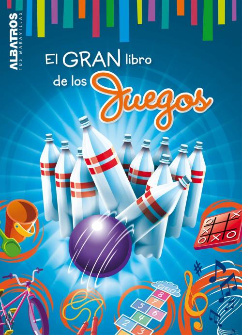 Cover of the book El gran libro de los juegos EBOOK by Laura Díaz, Editorial Albatros