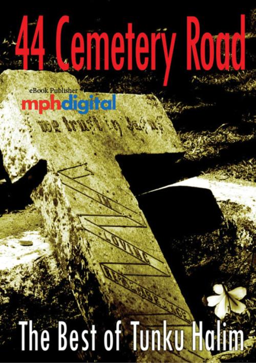 Cover of the book 44 Cemetery Road by Tunku Halim, MPH Group Publishing Sdn Bhd
