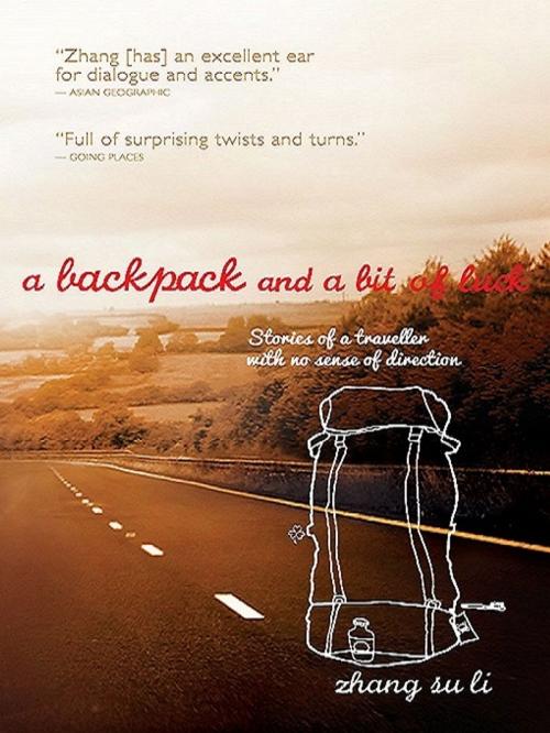 Cover of the book A Backpack and a Bit of Luck by Zhang Su Li, MPH Group Publishing Sdn Bhd