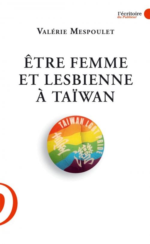 Cover of the book Etre femme et lesbienne à Taïwan by Valérie Mespoulet, Le Publieur