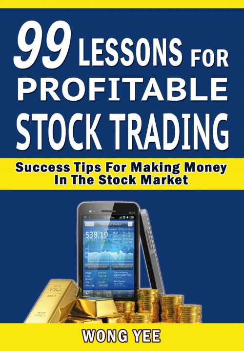 Cover of the book 99 Lessons for Profitable Stock Trading Success by Wong Yee, Rank Books