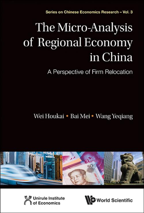 Cover of the book The Micro-Analysis of Regional Economy in China by Houkai Wei, Yeqiang Wang, Mei Bai, World Scientific Publishing Company