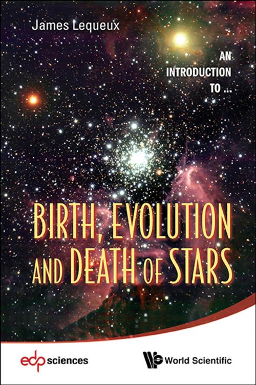 Cover of the book Birth, Evolution and Death of Stars by James Lequeux, World Scientific Publishing Company