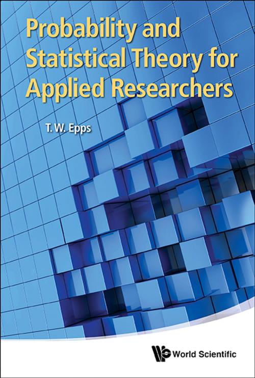 Cover of the book Probability and Statistical Theory for Applied Researchers by T W Epps, World Scientific Publishing Company