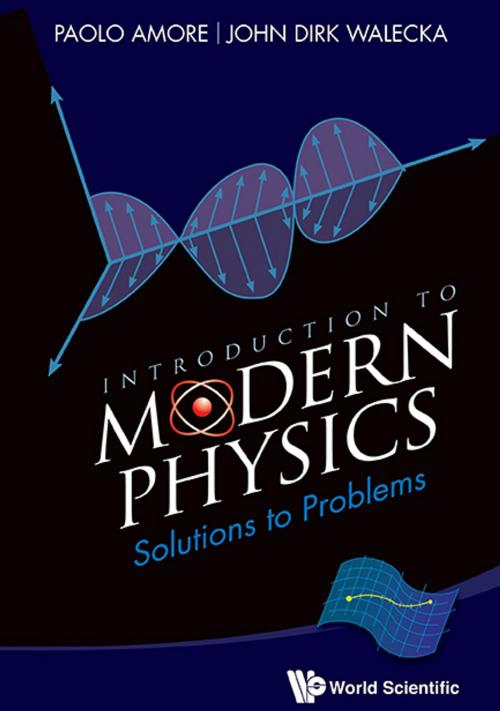 Cover of the book Introduction to Modern Physics by Paolo Amore, John Dirk Walecka, World Scientific Publishing Company