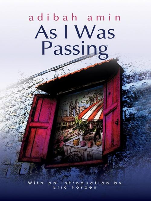 Cover of the book As I Was Passing by Adibah Amin, MPH Group Publishing Sdn Bhd