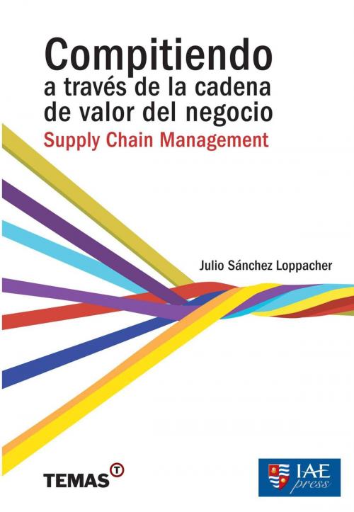 Cover of the book Compitiendo a través de la cadena de valor del negocio: by Sánchez Loppacher Julio, Temas