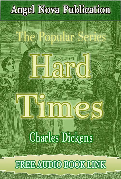 Cover of the book Hard Times : [Illustrations and Free Audio Book Link] by Charles Dickens, Angel Nova Publication