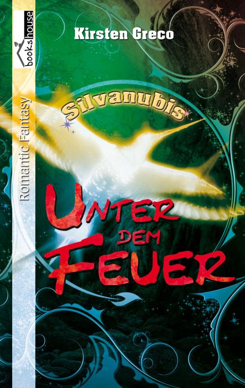 Cover of the book Unter dem Feuer - Silvanubis #1 by Kirsten Greco, bookshouse