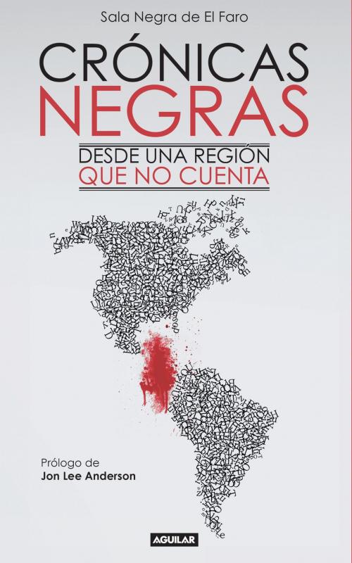 Cover of the book Crónicas Negras. Desde una región que no cuenta by Sala Negra de El Faro, Penguin Random House Grupo Editorial México
