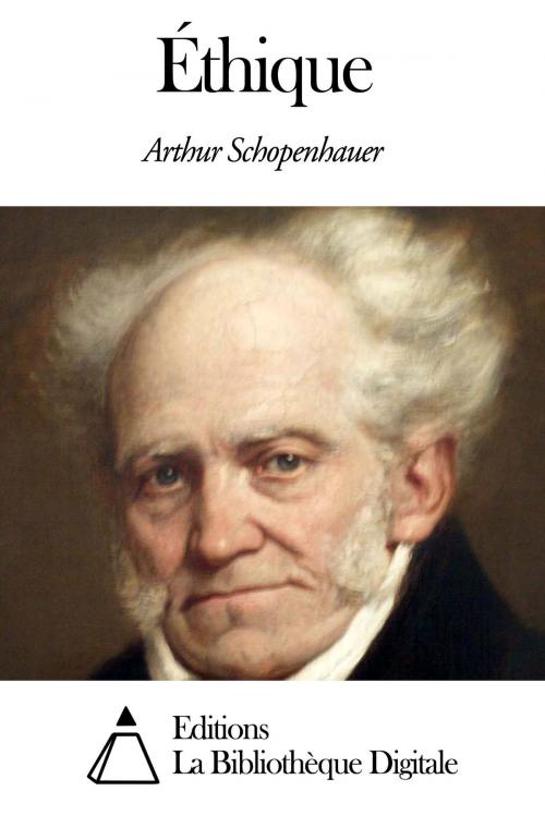Cover of the book Éthique by Arthur Schopenhauer, Editions la Bibliothèque Digitale