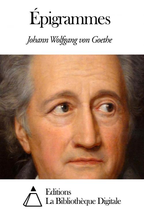 Cover of the book Épigrammes by Johann Wolfgang von Goethe, Editions la Bibliothèque Digitale