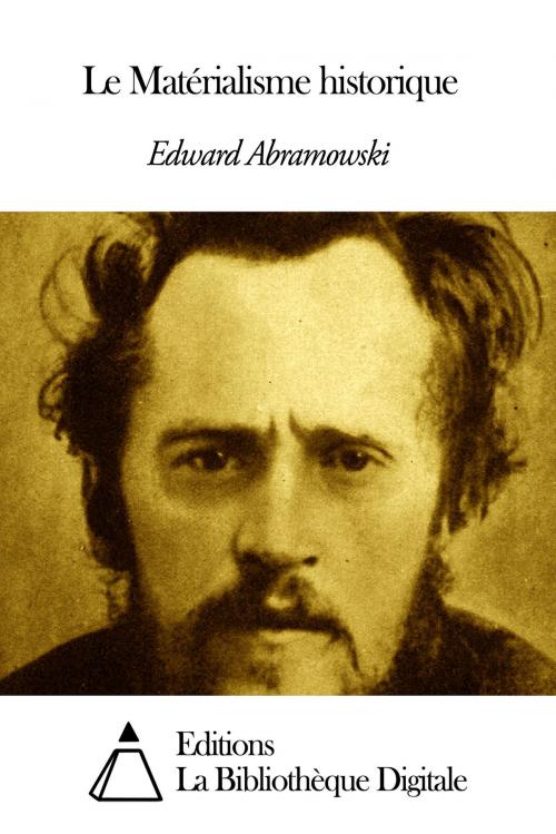 Cover of the book Le Matérialisme historique by Edward Abramowski, Editions la Bibliothèque Digitale