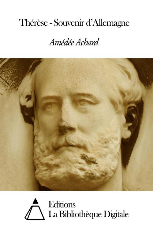 Cover of the book Thérèse - Souvenir d’Allemagne by Amédée Achard, Editions la Bibliothèque Digitale