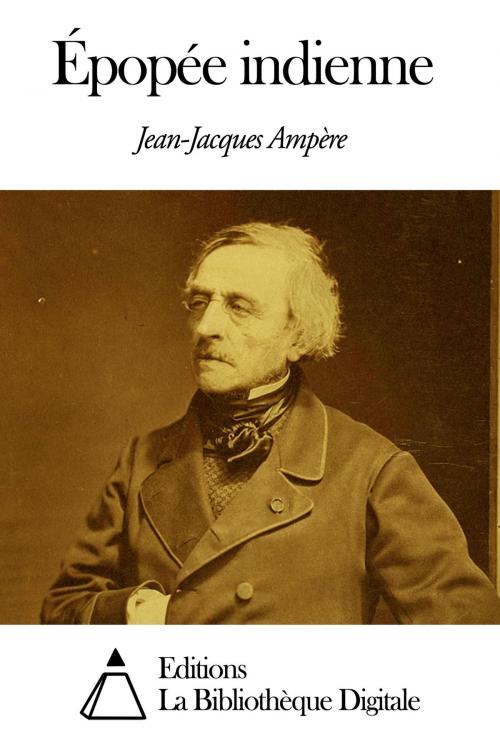 Cover of the book Épopée indienne by Jean-Jacques Ampère, Editions la Bibliothèque Digitale
