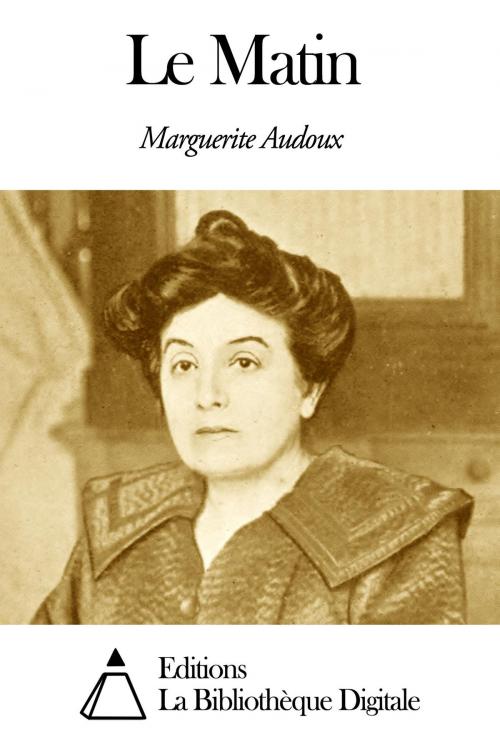 Cover of the book Le Matin by Marguerite Audoux, Editions la Bibliothèque Digitale