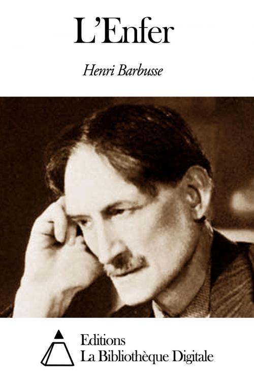 Cover of the book L’Enfer by Henri Barbusse, Editions la Bibliothèque Digitale