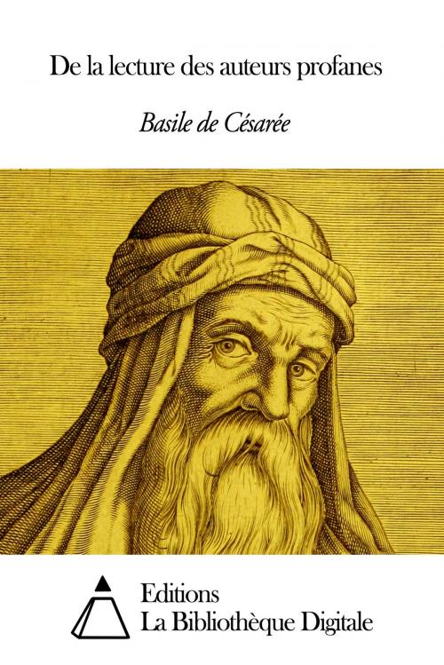 Cover of the book De la lecture des auteurs profanes by Basile de Césarée, Editions la Bibliothèque Digitale