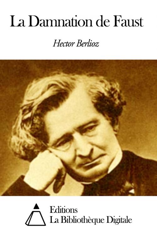 Cover of the book La Damnation de Faust by Hector Berlioz, Editions la Bibliothèque Digitale