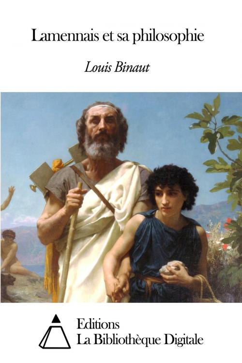 Cover of the book Lamennais et sa philosophie by Louis Binaut, Editions la Bibliothèque Digitale