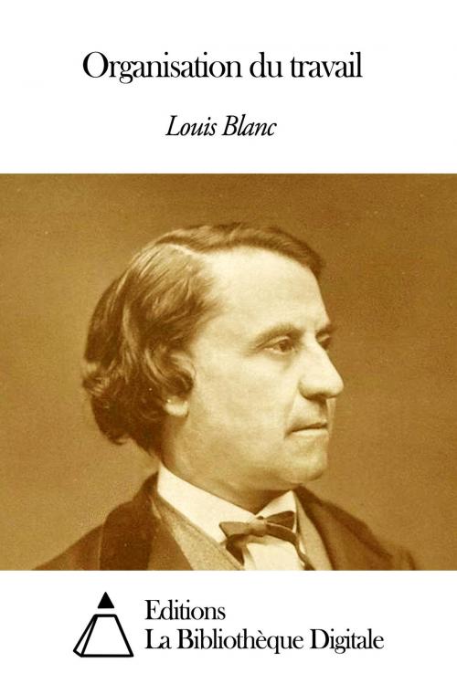 Cover of the book Organisation du travail by Louis Blanc, Editions la Bibliothèque Digitale