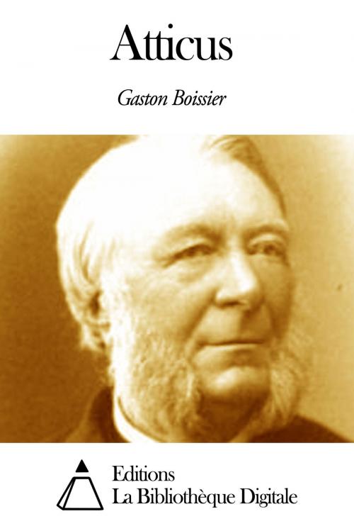 Cover of the book Atticus by Gaston Boissier, Editions la Bibliothèque Digitale