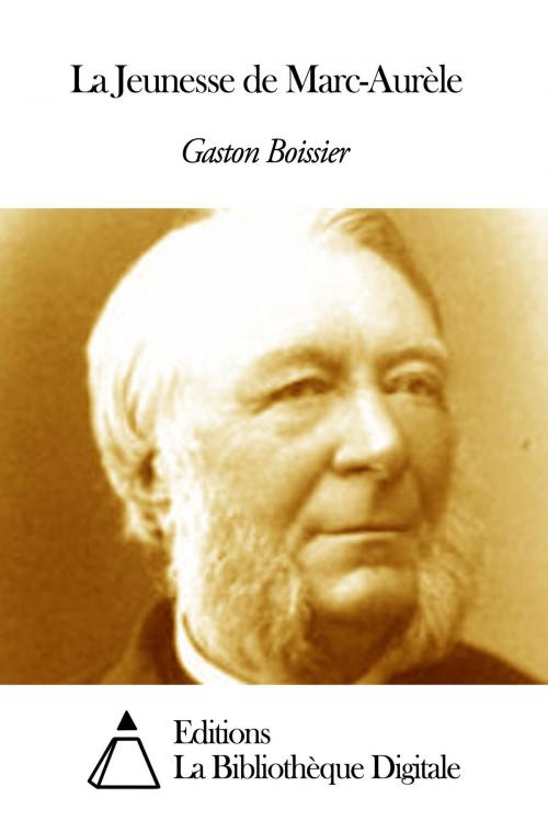 Cover of the book La Jeunesse de Marc-Aurèle by Gaston Boissier, Editions la Bibliothèque Digitale