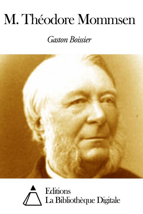 Cover of the book M. Théodore Mommsen by Gaston Boissier, Editions la Bibliothèque Digitale