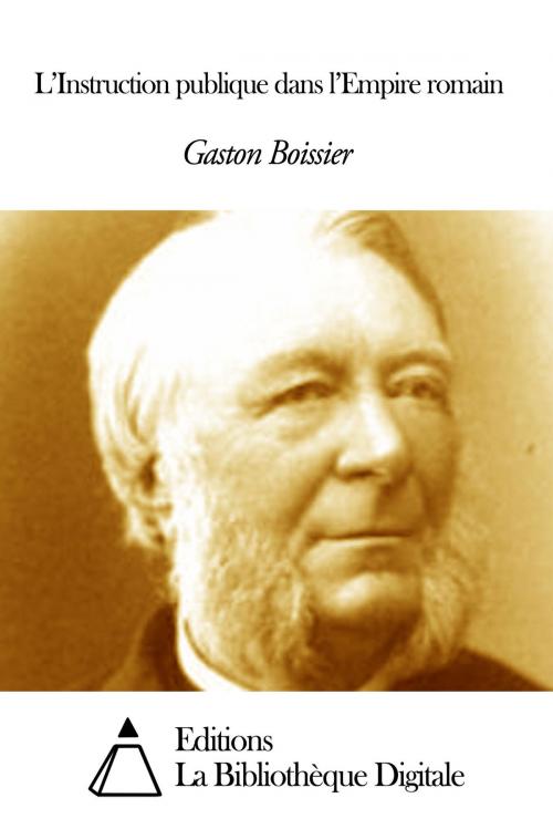 Cover of the book L’Instruction publique dans l’Empire romain by Gaston Boissier, Editions la Bibliothèque Digitale