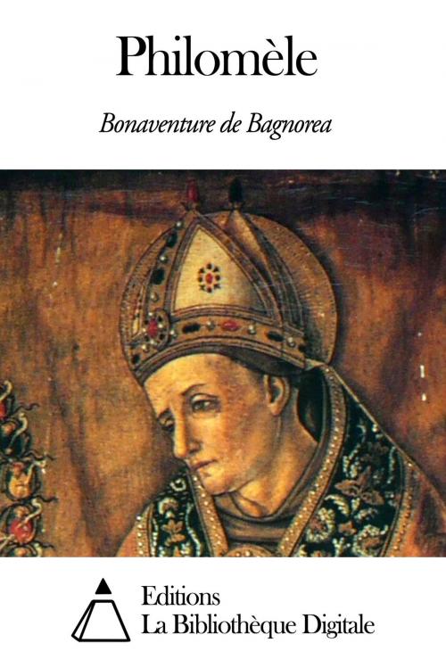 Cover of the book Philomèle by Bonaventure de Bagnorea, Editions la Bibliothèque Digitale